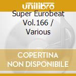 Super Eurobeat Vol.166 / Various cd