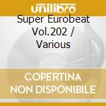 Super Eurobeat Vol.202 / Various cd