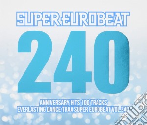 Super Eurobeat Vol.240 / Various (2 Cd) cd musicale di (Various Artists)