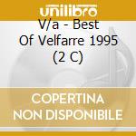 V/a - Best Of Velfarre 1995 (2 C) cd