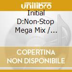 Initial D:Non-Stop Mega Mix / Various