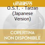 O.S.T. - Tarzan (Japanese Version) cd musicale di O.S.T.