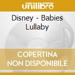 Disney - Babies Lullaby cd