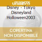 Disney - Tokyo Disneyland Holloween2003 cd