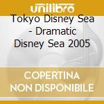Tokyo Disney Sea - Dramatic Disney Sea 2005 cd