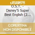 O.S.T. - Disney'S Super Best English (2 Cd) cd