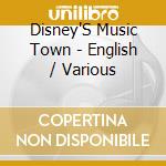 Disney'S Music Town - English / Various cd
