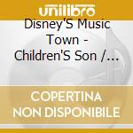 Disney'S Music Town - Children'S Son / Various cd musicale di Disney'S Music Town