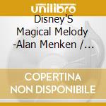 Disney'S Magical Melody -Alan Menken / Various cd