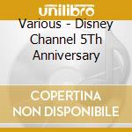Various - Disney Channel 5Th Anniversary cd