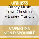 Disney Music Town-Christmas - Disney Music Town-Christmas cd