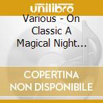 Various - On Classic A Magical Night 2008 08 - The Live (2 Cd) cd