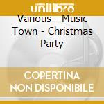 Various - Music Town - Christmas Party cd