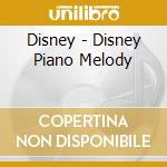 Disney - Disney Piano Melody cd musicale di Disney
