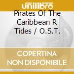 Pirates Of The Caribbean R Tides / O.S.T. cd