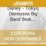 Disney - Tokyo Disneysea Big Band Beat Special cd