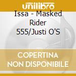 Issa - Masked Rider 555/Justi O'S cd