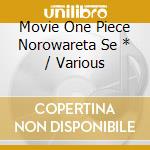 Movie One Piece Norowareta Se * / Various cd