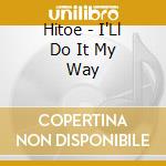 Hitoe - I'Ll Do It My Way cd