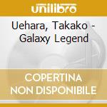 Uehara, Takako - Galaxy Legend cd