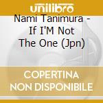 Nami Tanimura - If I'M Not The One (Jpn)