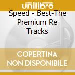 Speed - Best-The Premium Re Tracks cd