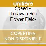 Speed - Himawari-Sun Flower Field- cd