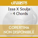 Issa X Soulja - 4 Chords cd