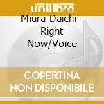 Miura Daichi - Right Now/Voice cd