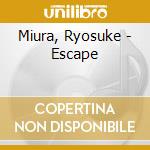 Miura, Ryosuke - Escape