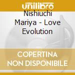 Nishiuchi Mariya - Love Evolution cd