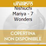 Nishiuchi Mariya - 7 Wonders cd