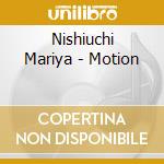 Nishiuchi Mariya - Motion cd