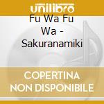 Fu Wa Fu Wa - Sakuranamiki cd