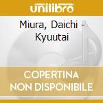 Miura, Daichi - Kyuutai cd