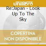 Re:Japan - Look Up To The Sky cd