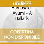 Hamasaki, Ayumi - A Ballads cd