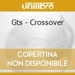 Gts - Crossover cd