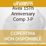 Avex 15Th Anniversary Comp J-P cd