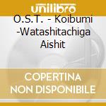 O.S.T. - Koibumi -Watashitachiga Aishit cd