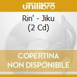 Rin' - Jiku (2 Cd) cd