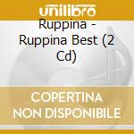 Ruppina - Ruppina Best (2 Cd) cd