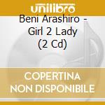 Beni Arashiro - Girl 2 Lady (2 Cd) cd