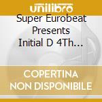 Super Eurobeat Presents Initial D 4Th Stage / O.S.T. cd