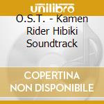 O.S.T. - Kamen Rider Hibiki Soundtrack cd