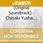 (Original Soundtrack) - Chiisaki Yusha Tachi -Gamera- Original Soundtrack cd musicale di (Original Soundtrack)