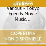 Various - Tokyo Friends Movie Music Collection (2 Cd) cd