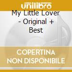 My Little Lover - Original + Best cd
