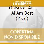 Ohtsuka, Ai - Ai Am Best (2 Cd) cd