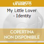 My Little Lover - Identity cd
